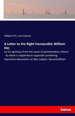 A Letter to the Right Honourable William Pitt