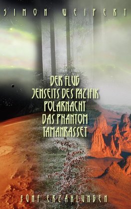 Der Flug - Jenseits des Pazifik - Polarnacht - Das Phantom - Tamanrasset