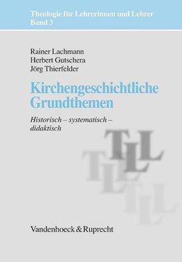 Kirchengeschichtliche Grundthemen