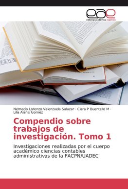 Compendio sobre trabajos de investigación. Tomo 1