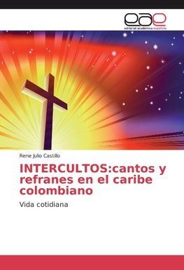 INTERCULTOS:cantos y refranes en el caribe colombiano