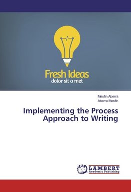 Implementing the Process Approach to Writing