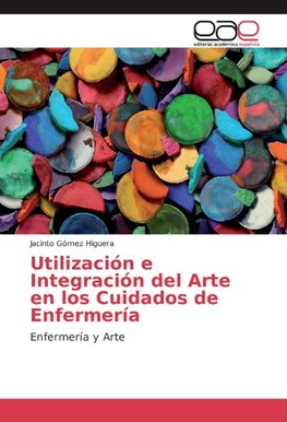 Utilización e Integración del Arte en los Cuidados de Enfermería