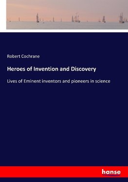 Heroes of Invention and Discovery