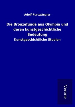 Die Bronzefunde aus Olympia und deren kunstgeschichtliche Bedeutung