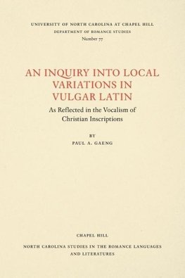 An Inquiry into Local Variations in Vulgar Latin