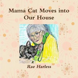 Mama Cat Moves into Our House