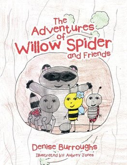 The Adventures of Willow Spider and Friends