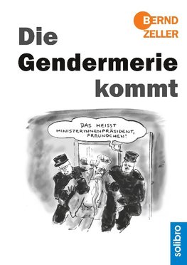 Die Gendermerie kommt