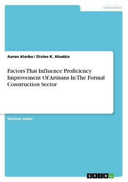 Factors That Influence Proficiency Improvement Of Artisans In The Formal Construction Sector