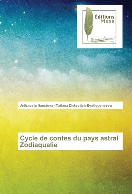 Cycle de contes du pays astral Zodiaqualie