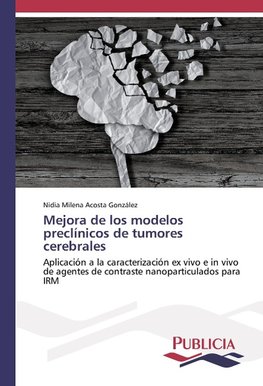 Mejora de los modelos preclínicos de tumores cerebrales