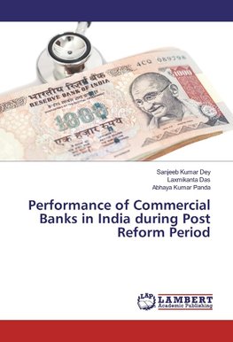 Performance of Commercial Banks in India during Post Reform Period