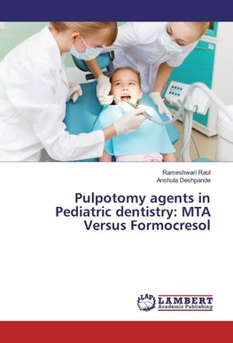 Pulpotomy agents in Pediatric dentistry: MTA Versus Formocresol