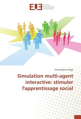 Simulation multi-agent interactive: stimuler l'apprentissage social