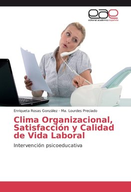 Clima Organizacional, Satisfacción y Calidad de Vida Laboral