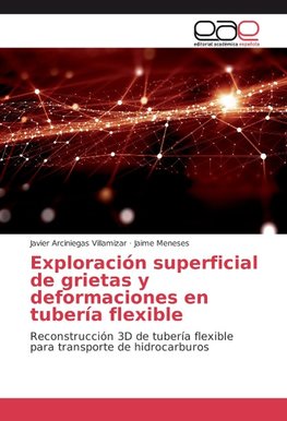 Exploración superficial de grietas y deformaciones en tubería flexible