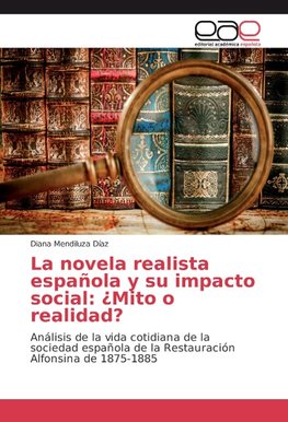 La novela realista española y su impacto social: ¿Mito o realidad?