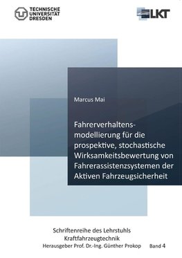 Fahrerverhaltensmodellierung für die prospektive, stochastische Wirksamkeitsbewertung von Fahrerassistenzsystemen der Aktiven Fahrzeugsicherheit