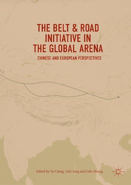 The Belt & Road Initiative in the Global Arena