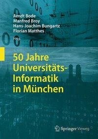 50 Jahre Universitäts-Informatik in München