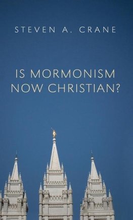 Is Mormonism Now Christian?