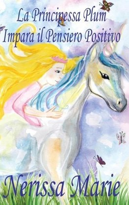 La Principessa Plum Impara il Pensiero Positivo (libri per bambini, fiabe per bambini, storie per bambini, favole per bambini, libri bambini, libri illustrati, libri scolastici, libri per bambini)