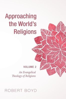 Approaching the World's Religions, Volume 2