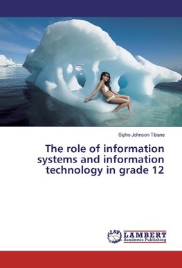 The role of information systems and information technology in grade 12