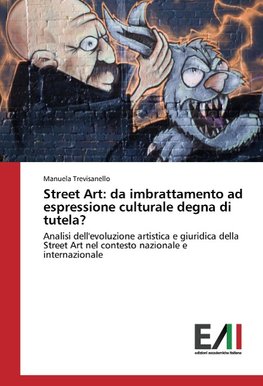 Street Art: da imbrattamento ad espressione culturale degna di tutela?