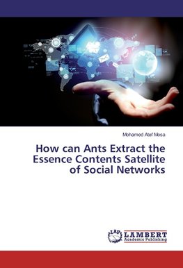 How can Ants Extract the Essence Contents Satellite of Social Networks