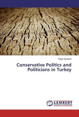 Conservative Politics and Politicians in Turkey