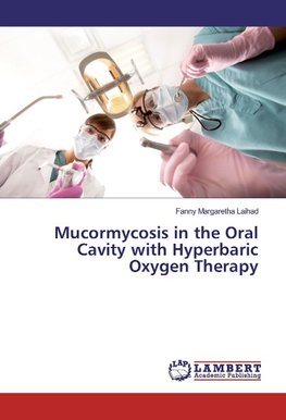 Mucormycosis in the Oral Cavity with Hyperbaric Oxygen Therapy