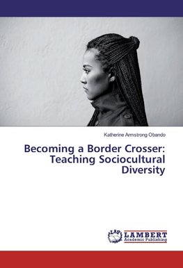 Becoming a Border Crosser: Teaching Sociocultural Diversity