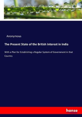 The Present State of the British Interest in India
