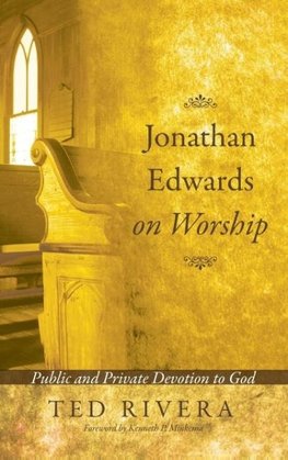 Jonathan Edwards on Worship