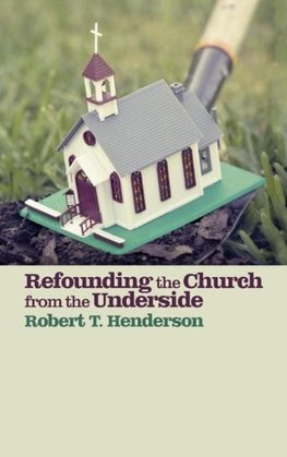 Refounding the Church from the Underside