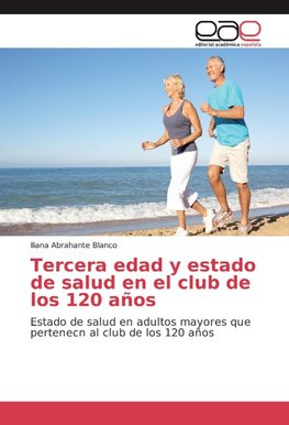 Tercera edad y estado de salud en el club de los 120 años