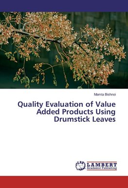 Quality Evaluation of Value Added Products Using Drumstick Leaves