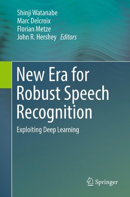 New Era for Robust Speech Recognition