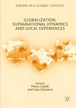 Globalization, Supranational Dynamics and Local Experiences