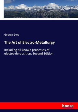 The Art of Electro-Metallurgy