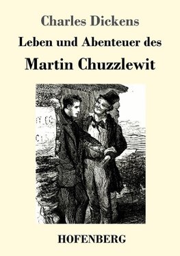 Leben und Abenteuer des Martin Chuzzlewit