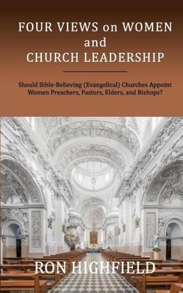 Four Views on Women and Church Leadership