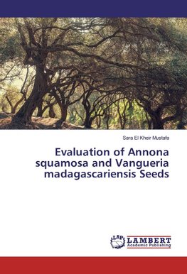 Evaluation of Annona squamosa and Vangueria madagascariensis Seeds