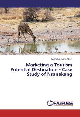 Marketing a Tourism Potential Destination - Case Study of Nsanakang