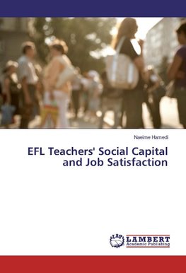 EFL Teachers' Social Capital and Job Satisfaction