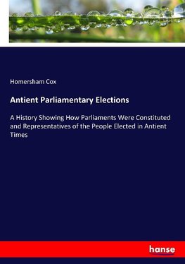 Antient Parliamentary Elections