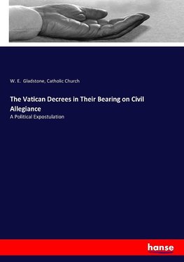 The Vatican Decrees in Their Bearing on Civil Allegiance