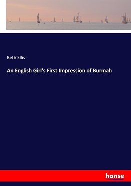 An English Girl's First Impression of Burmah